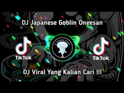 Dj Japanese Goblin Oneesan Sound Nayla Viral Tik Tok Terbaru Yang