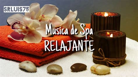 Música De Spa Relajante Masajes Meditación ☯ 𝙍𝙀𝙇𝘼𝙓 ㊌ Youtube