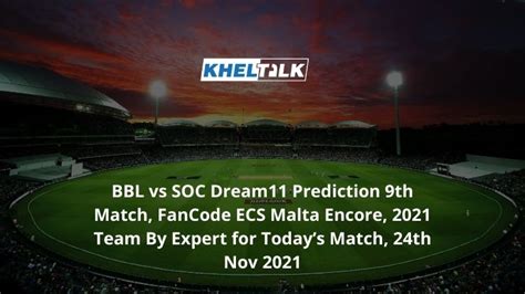 Bbl Vs Soc Dream Prediction Th Match Fancode Ecs Malta Encore