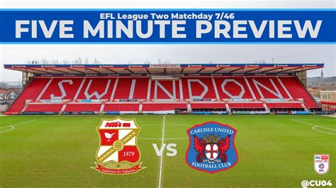 Five Minute Preview Swindon Town Vs Carlisle United Efl League Two