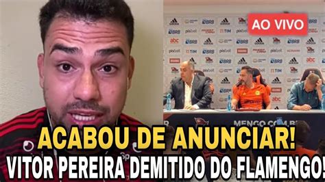 URGENTE VITOR PEREIRA É DEMITIDO DO FLAMENGO VITOR PEREIRA NÃO É MAIS