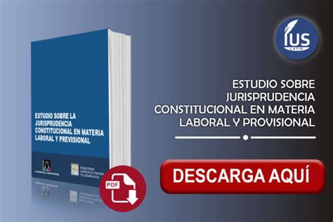 Estudio Sobre Jurisprudencia Constitucional En Materia Laboral Y