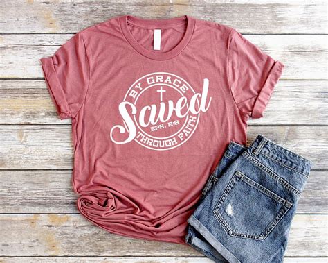 Saved By Grace Through Faith Unisex Christian T Shirts Women Etsy