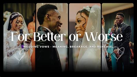 For Better Or Worse Wedding Vows Meaning Breakage And Renewal Youtube