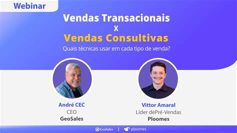 Vendas Transacionais X Vendas Consultivas Quais T Cnicas Usar Em Cada