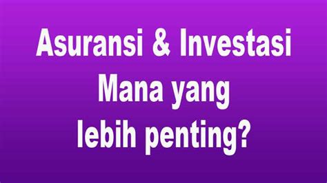 Asuransi Dan Investasi Mana Yang Lebih Penting Pinhome