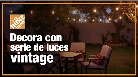 Decora Con Series De Luces Vintage Iluminaci N The Home Depot Youtube