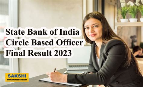 SBI Circle Based Officer Final Result 2023 Sakshi Education