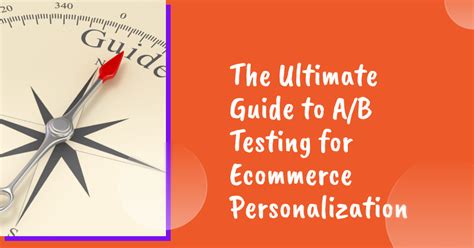 The Ultimate Guide To A B Testing For Ecommerce Personalization