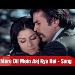 Short Mere Dil Mein Aaj Kya Hai Song Lyrics And Music By Kishore