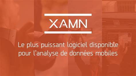 XAMN Le plus puissant logiciel disponible pour l analyse de données