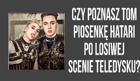 Czy Poznasz Tom Piosenk Hatari Po Losiwej Scenie Teledysku Samequizy