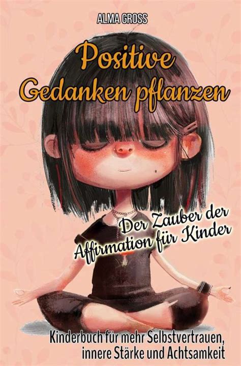 Positive Gedanken Pflanzen Der Zauber Der Affirmation F R Kinder