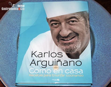 Como En Casa De Karlos Argui Ano Gastronom A C A