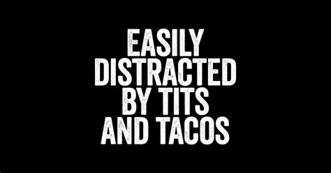 Easily Distracted By Tits And Tacos White Humor Sticker Teepublic