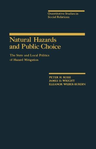 Natural Hazards And Public Choice The State And Local Politics Of