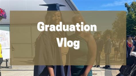 Graduation Vlog Youtube