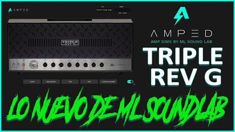 ML Sound Lab Amped Triple Rev G Lo Nuevo De Ml Sound Lab YouTube