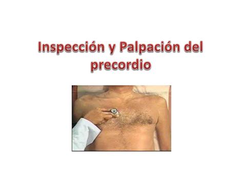 Inspección Y Palpación Del Precordio