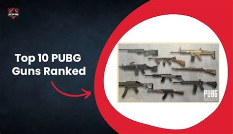 Top 10 PUBG Guns Ranked