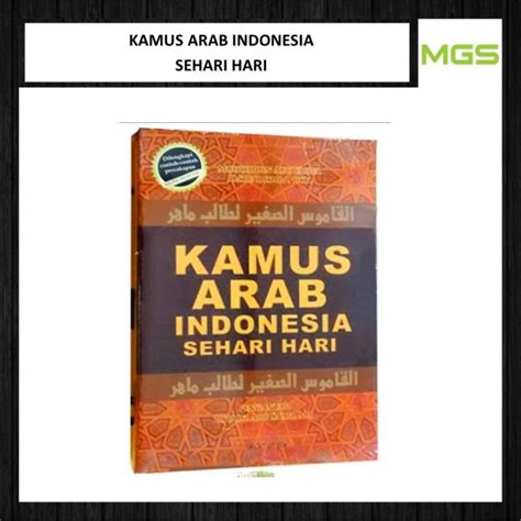 Kamus Arab Indonesia Sehari Hari Kamus Bahasa Arab Indonesia Kamus