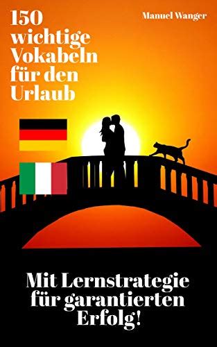 Italienisch lernen 150 allerwichtigsten Vokabeln Sätze für den