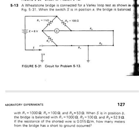 SOLVED 5 13 A Wheatstone Bridge Is Connected For A Varley Loop Test As