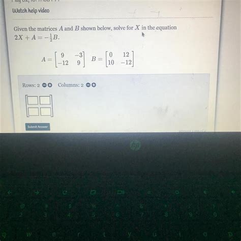 Given The Matrices A And B Shown Below Solve For X In The Equation2X