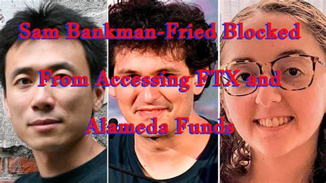 Sam Bankman-Fried Blocked From Accessing FTX and Alameda Funds