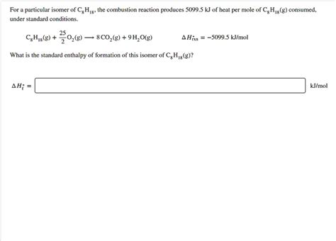 SOLVED For A Particular Isomer Of CgH G The Combustion Reaction