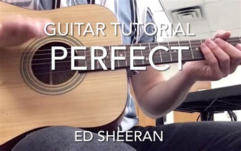 Guitar tutorial: Perfect by Ed Sheeran – The BluePrint