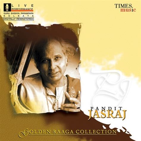 Golden Raga Collection I - Pandit Jasraj - Raga Behag - Basant Songs ...