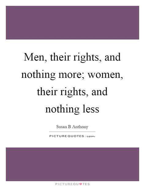 Men Their Rights And Nothing More Women Their Rights And Picture Quotes