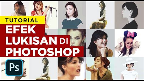 Cara Membuat Efek Lukisan Di Photoshop Youtube