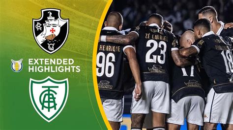 Vasco Da Gama Vs Am Rica Mineiro Extended Highlights Brasilerao