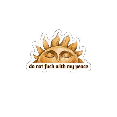 Do Not Fuck With My Peace Sun Kiss Cut Sticker Etsy