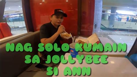 TARA SAMAHAN NYO KUMAIN NG JOLLIBEE SI ANN YouTube