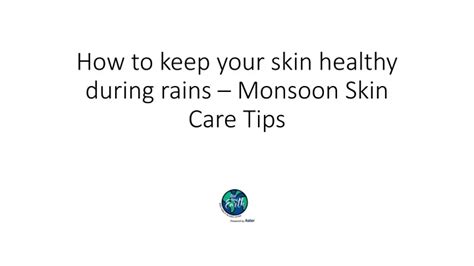 Ppt Top 6 Monsoon Skin Care Tips To Keep Your Skin Healthy