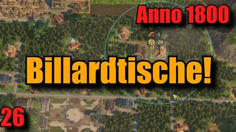 Folge 26 Billardtische Anno 1800 Lets Play Mit Fokus Auf Neuer Welt