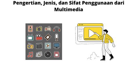 Pengertian Jenis Dan Sifat Penggunaan Dari Multimedia