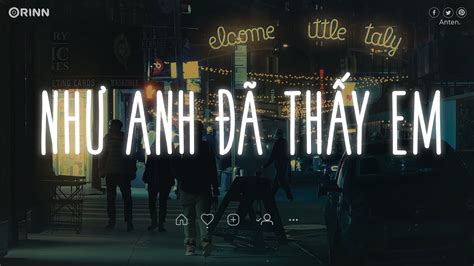 Nhạc Chill TikTok Như Anh Đã Thấy Em Hẹn Em Ở Lần Yêu Thứ 2 Nhạc Lofi Buồn Hot Nhất Hiện