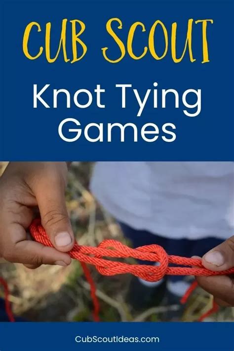 10 Knot Tying Games For Cub Scouts Cub Scout Activities Cub Scouts Scout Activities