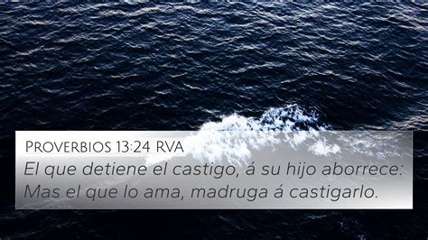 Proverbios 13 24 RVA 4K Wallpaper El que detiene el castigo á su