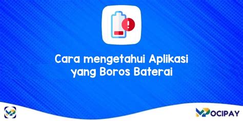 Cara Mengetahui Aplikasi Yang Boros Baterai