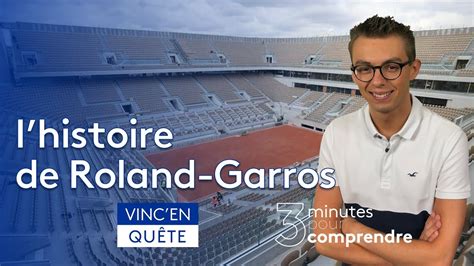 Lhistoire De Roland Garros Les Internationaux De France Trois Minutes