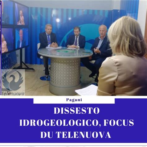 Dissesto Idrogeologico Focus Questa Sera Su Telenuova Telenuova