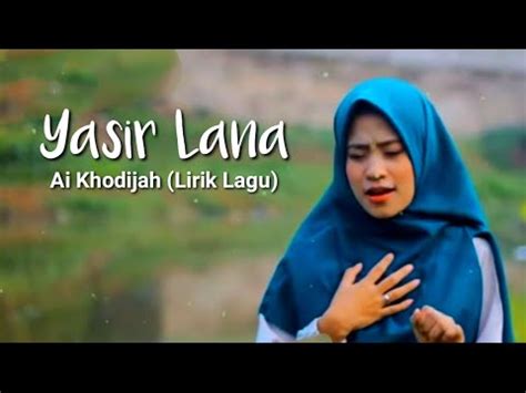 Yasir Lana Ai Khodijah Lirik Youtube