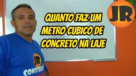 Quanto Faz Um Metro Cubico De Concreto Na Laje Youtube