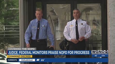 Judge Federal Monitors Praise Nopd For Progress Under Consent Decree