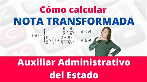 Como Calcular Tu Nota Transformada De Auxiliar Administrativo Del